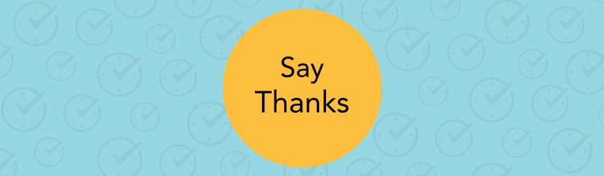 A banner reads Say Thanks with a light blue clock checkmark pattern background.