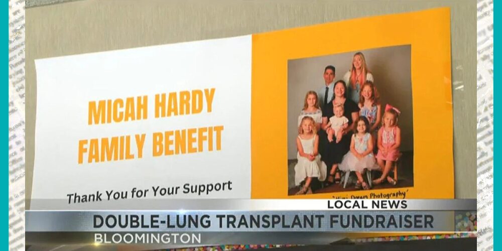 A bright gold flyer reads Micah Hardy Family Benefit - Thank You for Your Support with a photo of Micah and his wife with their six daughters ranging in age from infant to teen in a family portrait. The flyer and photo are on a screenshot of news coverage with a ticker that reads Local News: Double-Lung Transplant Fundraiser, Bloomington.