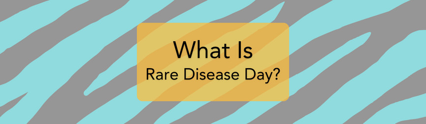 A zebra-striped graphic reads What Is Rare Disease Day?