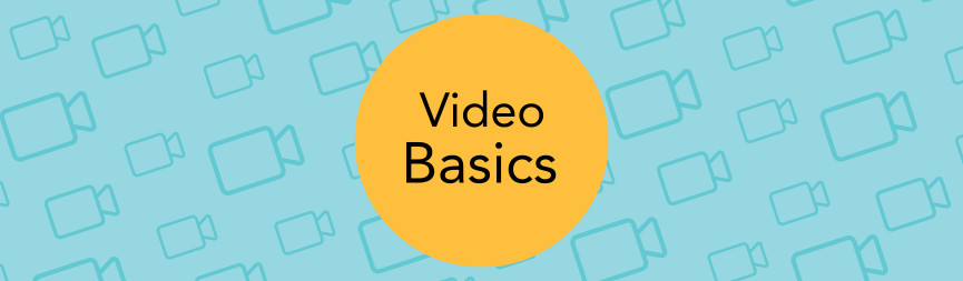 A graphic reads Video Basics. The background features teal camera icons on light blue.