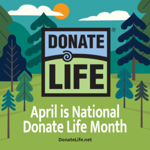April is National Donate Life Month from donatelife.net with 2026 tree themed graphics.