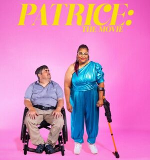 Official poster for the documentary Patrice: The Movie with Garry Wickham in his wheelchair looking at Patrice Jetter who is using an arm brace.