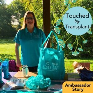 Transplant recipient Liz Casperite with text Touched by Transplant Ambassador Story.