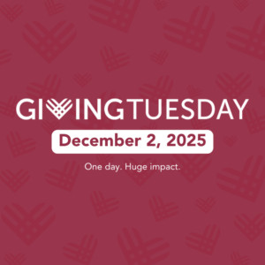 A red and white graphics reads GivingTuesday is December 2, 2025. One day, huge impact.