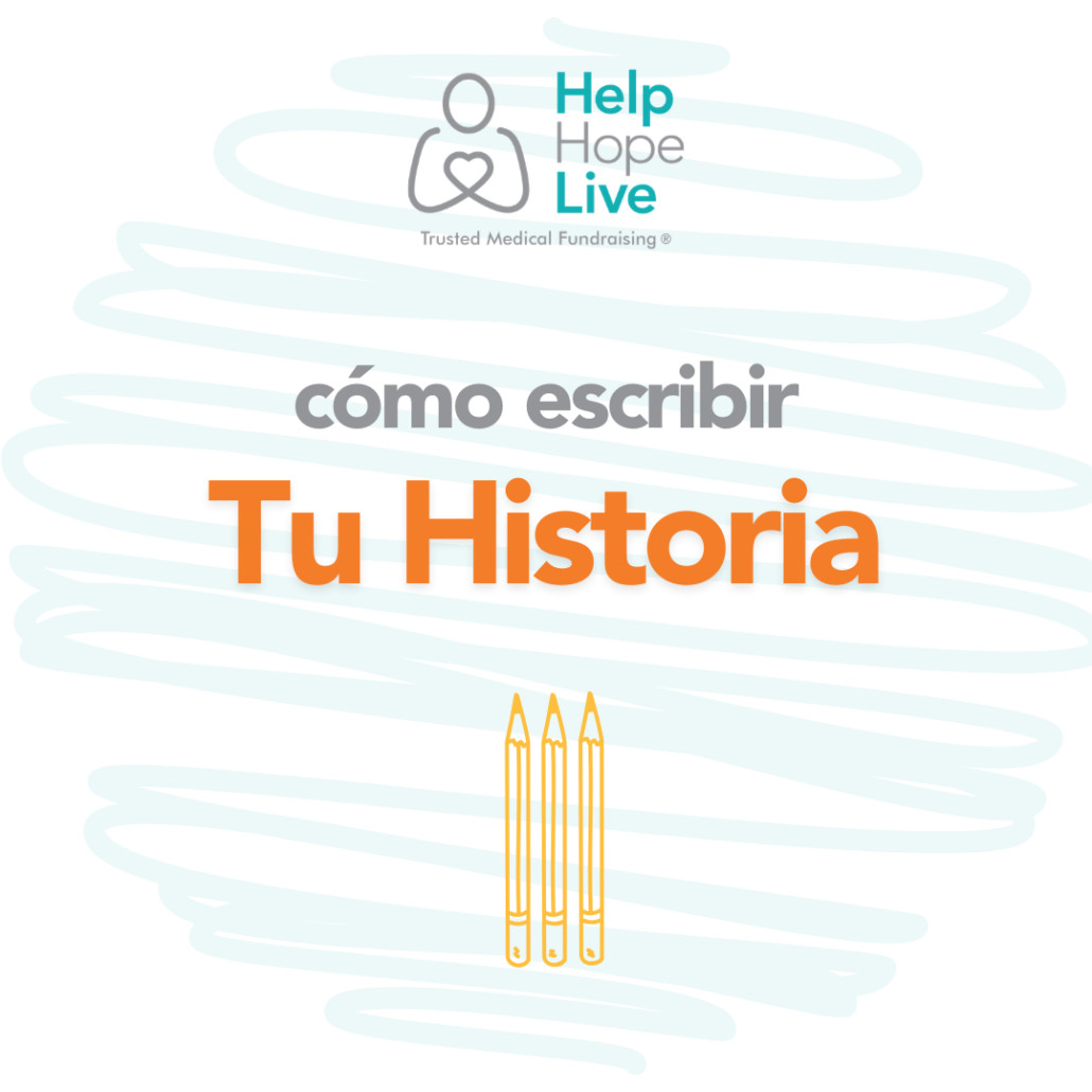 Como escribir tu historia para Help Hope Live.