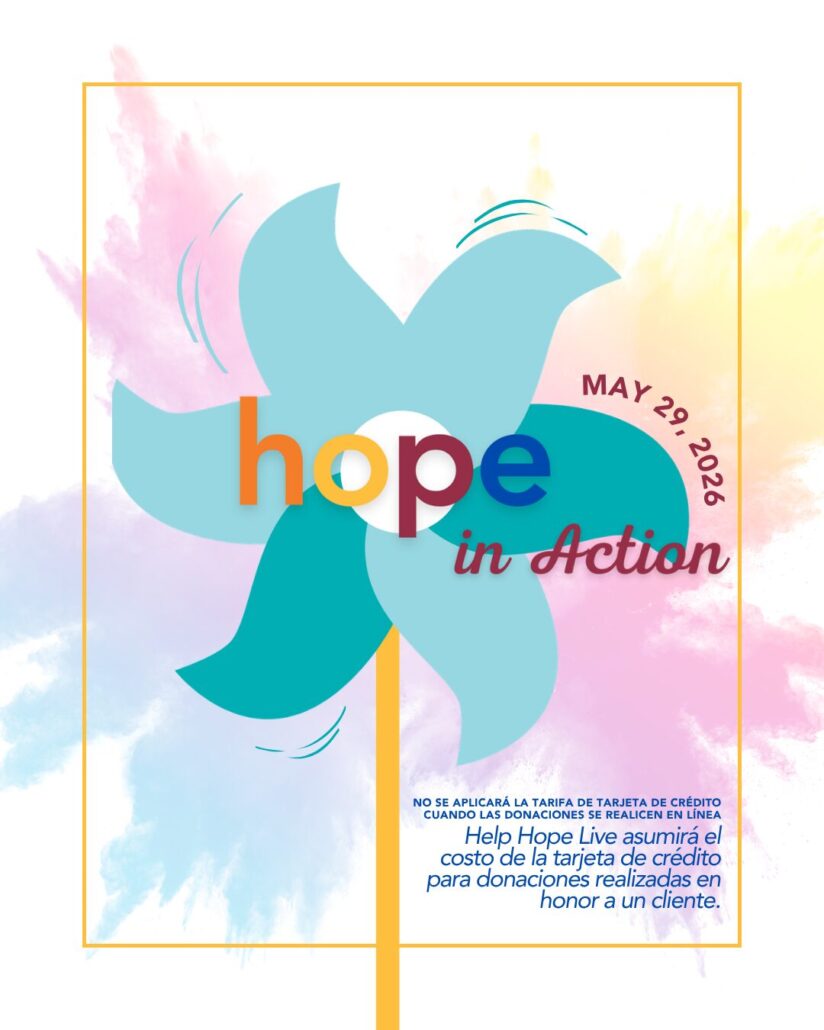 Hope in Action May 26 2026: No se aplicara la tarifa de tarjeta de credito cuando los donaciones se realicen en linea. Help Hope Live asumira el costo de la tarjeta de credito para donaciones realizades en honor a un cliente.