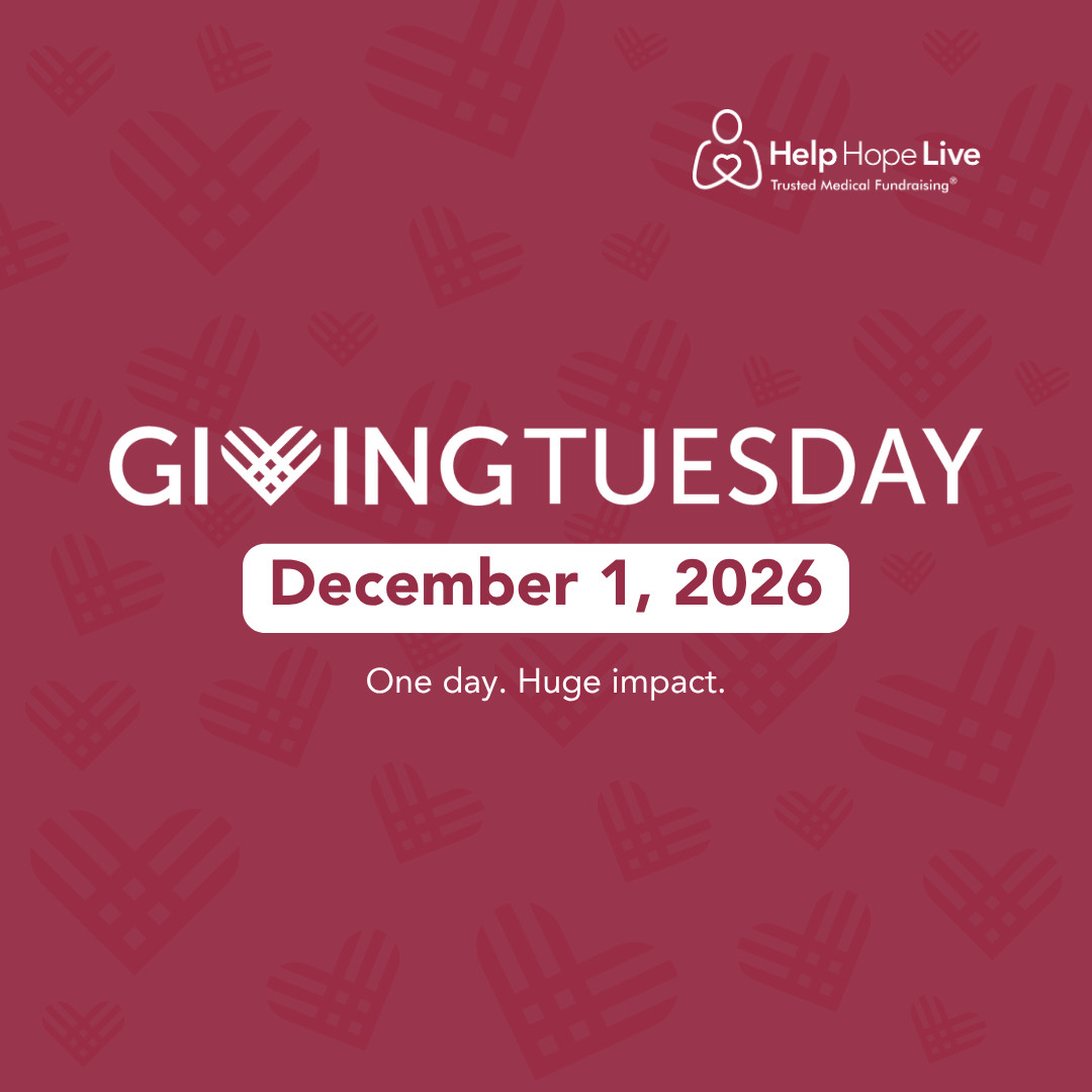 GivingTuesday December 1, 2026: One day, huge impact to support Help Hope Live: trusted medical fundraising.