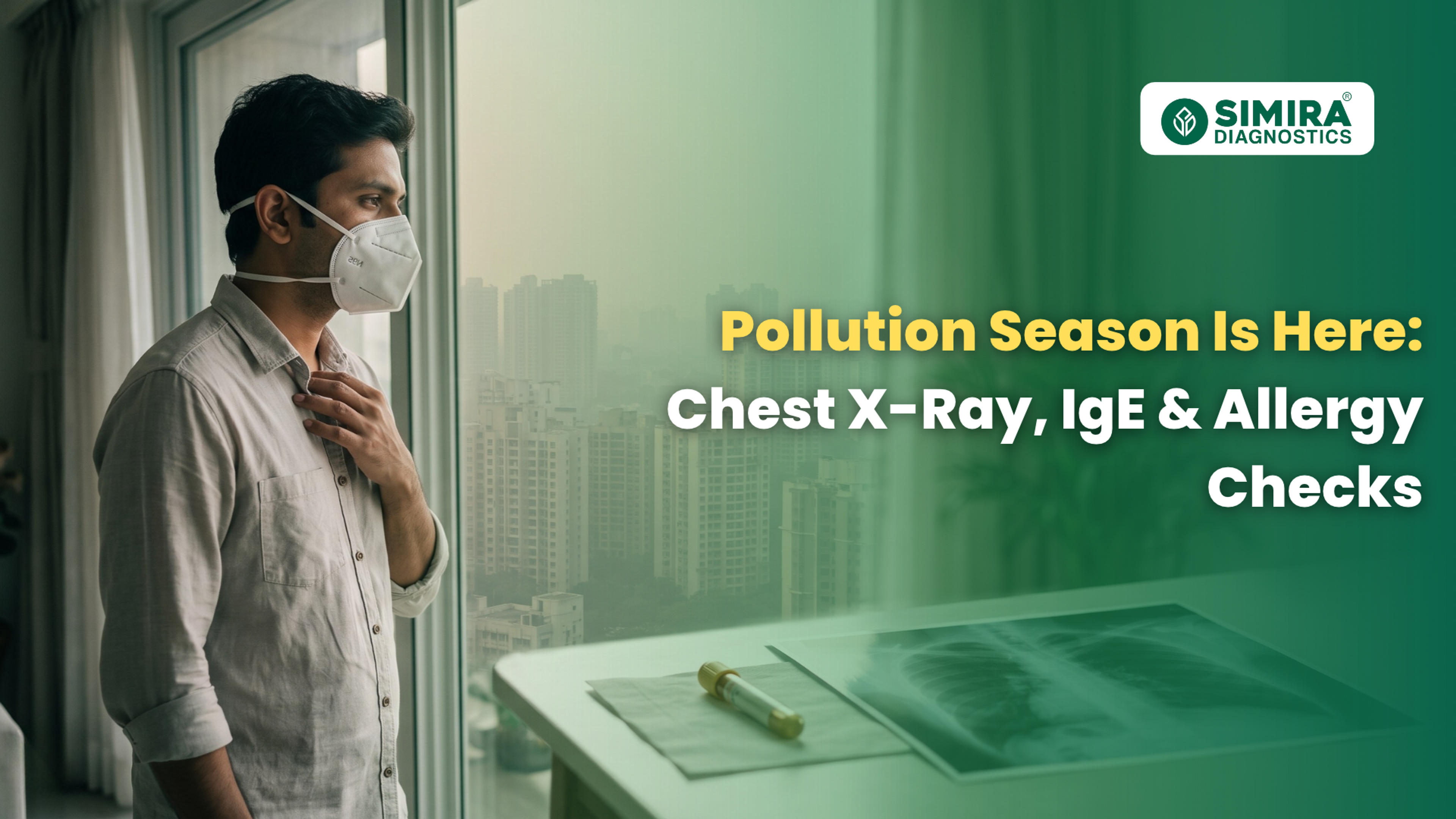 Pollution Season Is Here: When Do You Need a Chest X-Ray, IgE Test & Allergy Checks?