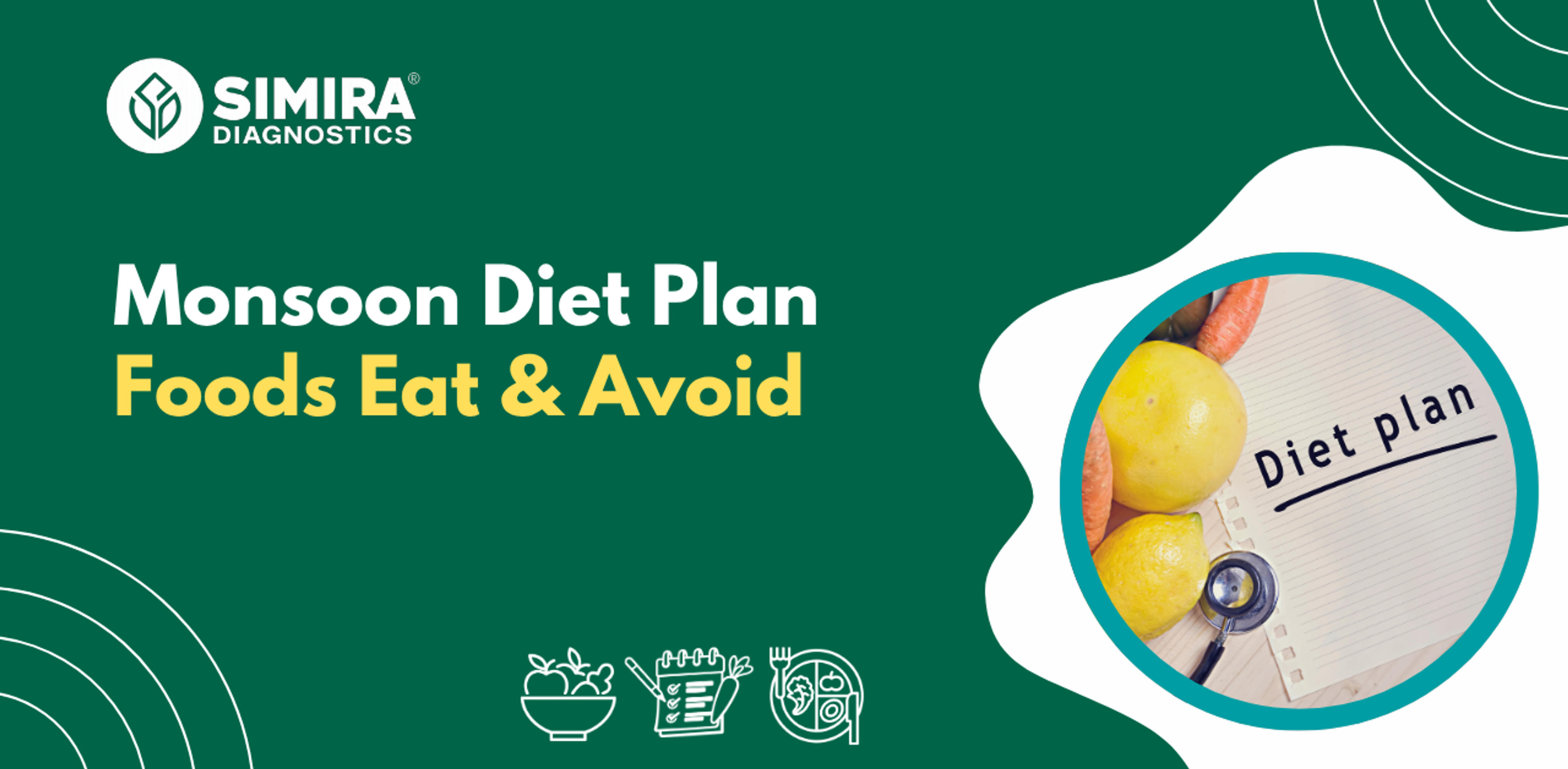 Monsoon diet plan showing healthy foods to eat & avoid during the rainy season for better immunity and overall health