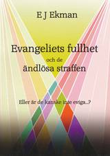 Evangeliets fullhet och de ändlösa straffen - Eller är de kanske inte eviga?, en produkt från Nya Musik som utvecklar och engagerar människor i alla åldrar.