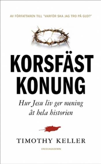 Korsfäst Konung : hur Jesu liv ger mening åt hela historien, en produkt från Nya Musik som utvecklar och engagerar människor i alla åldrar.