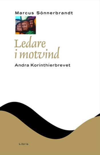 Ledare i motvind : Andra Korinthierbrevet, en produkt från Nya Musik som utvecklar och engagerar människor i alla åldrar.
