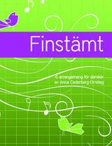 Finstämt : 6 arrangemang för damkör av Anna Cederberg-Orreteg, en produkt från Nya Musik som utvecklar och engagerar människor i alla åldrar.
