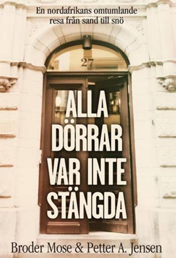 Alla dörrar var inte stängda : en nordafrikans omtumlande resa från sand till sn, en produkt från Nya Musik som utvecklar och engagerar människor i alla åldrar.