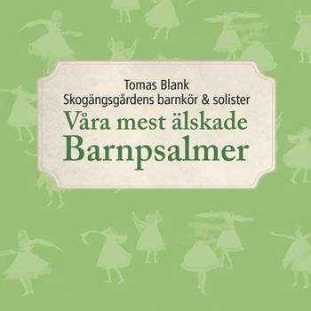 Våra mest älskade Barnpsalmer - Tomas Blank m. fl - CD, en produkt från Nya Musik som utvecklar och engagerar människor i alla åldrar.