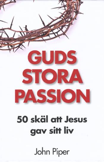Guds stora passion : 50 skäl att Jesus gav sitt liv, en produkt från Nya Musik som utvecklar och engagerar människor i alla åldrar.