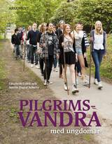 Pilgrimsvandra med ungdomar, en produkt från Nya Musik som utvecklar och engagerar människor i alla åldrar.