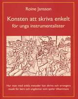 Konsten att skriva enkelt : för unga instrumentalister, en produkt från Nya Musik som utvecklar och engagerar människor i alla åldrar.