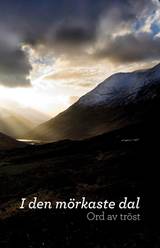 I den mörkaste dal : ord av tröst, en produkt från Nya Musik som utvecklar och engagerar människor i alla åldrar.