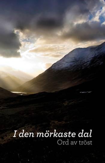 I den mörkaste dal : ord av tröst, en produkt från Nya Musik som utvecklar och engagerar människor i alla åldrar.