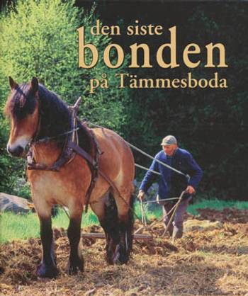 Den siste bonden på Tämmesboda, en produkt från Nya Musik som utvecklar och engagerar människor i alla åldrar.