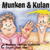Munken & Kulan C, Munkens hemliga hjärtevän ; Degen jäser över, en produkt från Nya Musik som utvecklar och engagerar människor i alla åldrar.