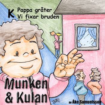 Munken & Kulan K, Pappa gråter ; Vi fixar bruden, en produkt från Nya Musik som utvecklar och engagerar människor i alla åldrar.