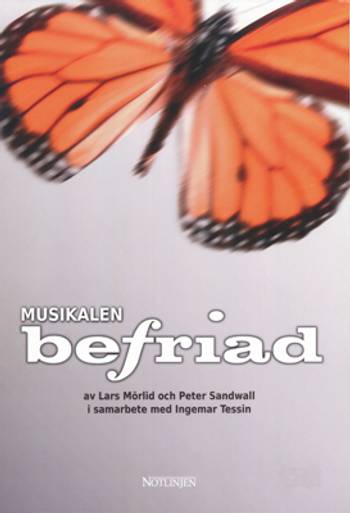 Musikalen Befriad - Nothäfte, en produkt från Nya Musik som utvecklar och engagerar människor i alla åldrar.