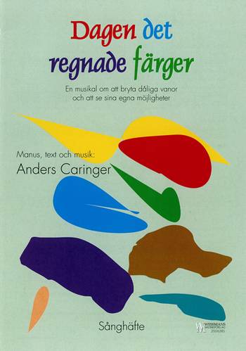 Dagen det regnade färger - Anders Caringer - Sånghäfte, en produkt från Nya Musik som utvecklar och engagerar människor i alla åldrar.