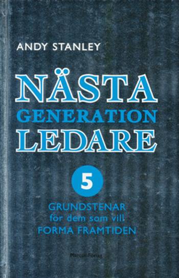Nästa generation ledare : 5 grundstenar för dem som vill forma framtiden, en produkt från Nya Musik som utvecklar och engagerar människor i alla åldrar.