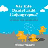 Var inte Daniel rädd i lejongropen - handbok för barnledare, en produkt från Nya Musik som utvecklar och engagerar människor i alla åldrar.