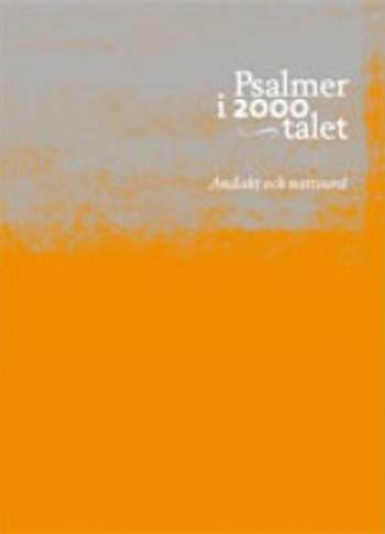 Psalmer i 2000-talet : andakt och nattvard, en produkt från Nya Musik som utvecklar och engagerar människor i alla åldrar.