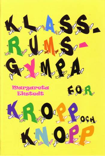 Klassrumsgympa för kropp och knopp, en produkt från Nya Musik som utvecklar och engagerar människor i alla åldrar.