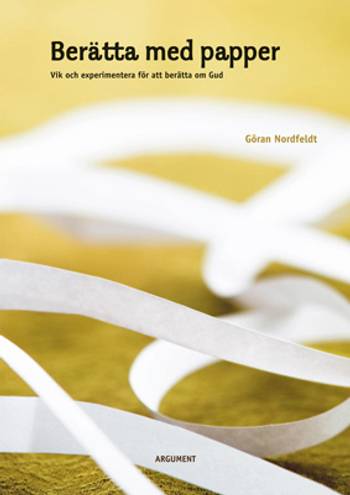 Berätta med papper : vik och experimentera för att berätta om Gud, en produkt från Nya Musik som utvecklar och engagerar människor i alla åldrar.