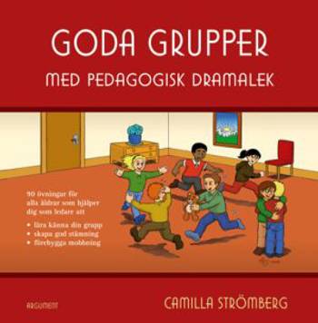 Goda grupper : med pedagogisk dramalek, en produkt från Nya Musik som utvecklar och engagerar människor i alla åldrar.