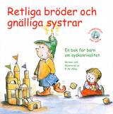 Retliga bröder och gnälliga systrar!, en produkt från Nya Musik som utvecklar och engagerar människor i alla åldrar.