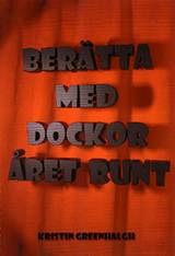 Berätta med handdockor året runt, en produkt från Nya Musik som utvecklar och engagerar människor i alla åldrar.