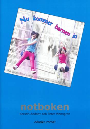 Nu kommer barnen in - Nothäfte, en produkt från Nya Musik som utvecklar och engagerar människor i alla åldrar.