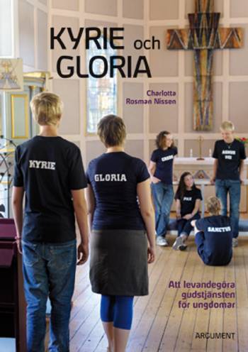 Kyrie och Gloria : att levandegöra gudstjänsten för ungdomar, en produkt från Nya Musik som utvecklar och engagerar människor i alla åldrar.