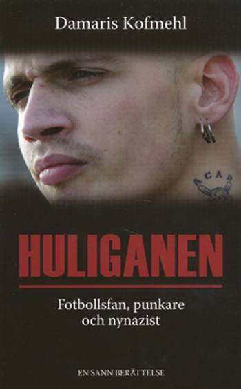 Huliganen : fotbollsfan, punkare och nynazist, en produkt från Nya Musik som utvecklar och engagerar människor i alla åldrar.