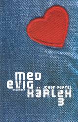 Med evig kärlek 3, en produkt från Nya Musik som utvecklar och engagerar människor i alla åldrar.