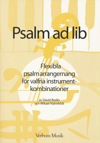 Psalm Ad Lib : flexibla psalmarrangemang, en produkt från Nya Musik som utvecklar och engagerar människor i alla åldrar.