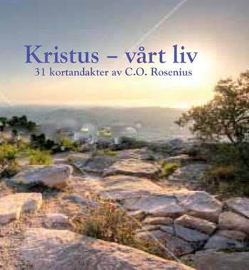 Kristus - Vårt liv - 31 kortandakter av C.O Rosenius, en produkt från Nya Musik som utvecklar och engagerar människor i alla åldrar.