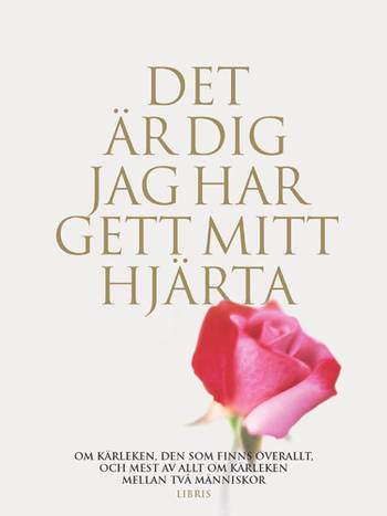 Det är dig jag har gett mitt hjärta : om kärleken, den som finns överallt, en produkt från Nya Musik som utvecklar och engagerar människor i alla åldrar.