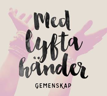 Med lyfta händer - CD, en produkt från Nya Musik som utvecklar och engagerar människor i alla åldrar.