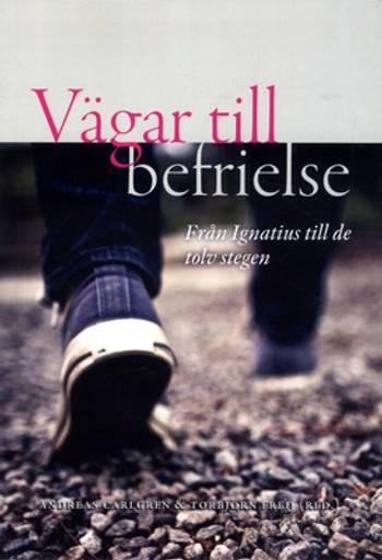 Vägar till befrielse : från Ignatius till de tolv stegen, en produkt från Nya Musik som utvecklar och engagerar människor i alla åldrar.