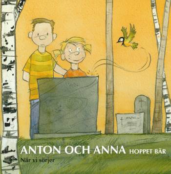 Anton och Anna Hoppet bär - När vi sörjer, en produkt från Nya Musik som utvecklar och engagerar människor i alla åldrar.