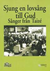 Sjung en lovsång till Gud - Sånger från Taizé SATB, en produkt från Nya Musik som utvecklar och engagerar människor i alla åldrar.