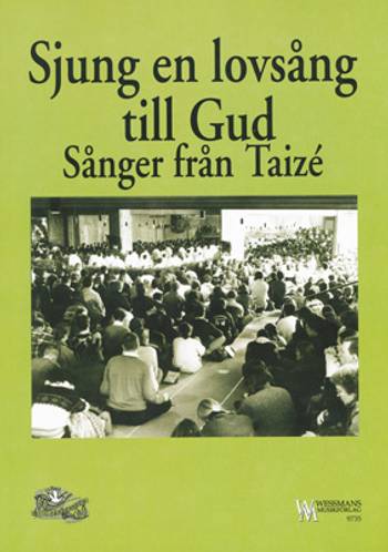 Sjung en lovsång till Gud - Sånger från Taizé SATB, en produkt från Nya Musik som utvecklar och engagerar människor i alla åldrar.