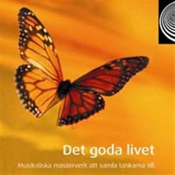 Det goda livet - Musikaliska mästerverk att samla... - 2-CD, en produkt från Nya Musik som utvecklar och engagerar människor i alla åldrar.